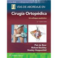 Vas de abordaje de ciruga ortopdica. Un enfoque anatmico by de Boer, Piet; Buckley, Richard; Hoppenfeld, Stanley, 9788418892172