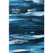 The Blue Period by Jesse McCarthy, 9780226832173