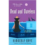 Dead and Dateless A Novel of Vampire Love by RAYE, KIMBERLY, 9780345492173