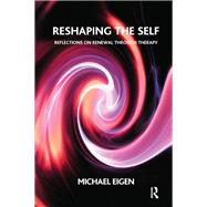 Reshaping the Self by Eigen, Michael, 9780367102173