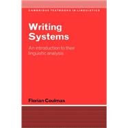 Writing Systems: An Introduction to Their Linguistic Analysis by Florian Coulmas, 9780521782173
