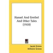 Hansel And Grethel And Other Tales by Grimm, Jacob Ludwig Carl, 9780548822173