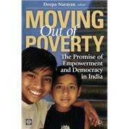Moving Out of Poverty The Promise of Empowerment and Democracy in India by UK, Palgrave Macmillan; Narayan, Deepa, 9780821372173
