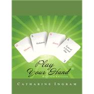 Play Your Hand: Revised Edition by Ingram, Catharine, 9781496942173
