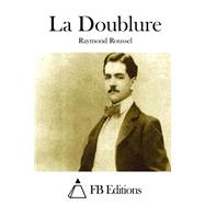 La Doublure by Roussel, Raymond; FB Editions, 9781508742173