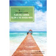 Explorer's Guide Playa Del Carmen, Tulum & the Riviera Maya by Hinsdale, Joshua Eden; Hinsdale, Andrea Loera, 9781682682173