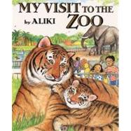 My Visit to the Zoo by Aliki, 9780064462174