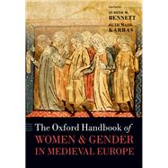 The Oxford Handbook of Women and Gender in Medieval Europe by Bennett, Judith M.; Karras, Ruth Mazo, 9780199582174