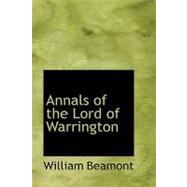 Annals of the Lord of Warrington by Beamont, William, 9780559252174