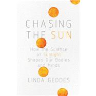 Chasing the Sun by Geddes, Linda, 9781643132174