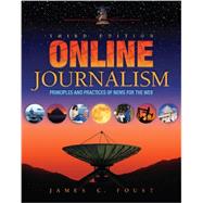 Online Journalism: Principles and Practices of News for the Web by Foust; Jim, 9781934432174
