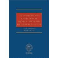 Eu Competition and Internal Market Law in the Healthcare Sector by Hancher, Leigh; Sauter, Wolf, 9780199642175