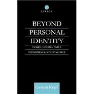 Beyond Personal Identity: Dogen, Nishida, and a Phenomenology of No-Self by Kopf,Gereon, 9780700712175