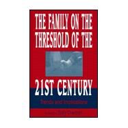 The Family on the Threshold of the 21st Century: Trends and Implications by Dreman, Solly, 9780805822175