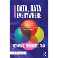 Data, Data Everywhere by Bernhardt, Victoria L., Ph.D., 9781138912175