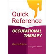 Quick Reference to Occupational Therapy by Reed, Kathlyn L., 9781416412175
