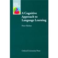 A Cognitive Approach to Language Learning by Skehan, Peter, 9780194372176