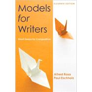 Models for Writers: Short Essays for Composition by Rosa, Alfred;Eschholz, Paul, 9780312552176