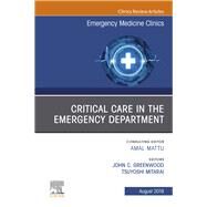 Critical Care in the Emergency Department, an Issue of Emergency Medicine Clinics of North America by Greenwood, John C.; Mitarai, Tsuyoshi, 9780323682176