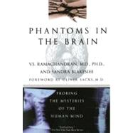 Phantoms in the Brain by Ramachandran, V. S.; Blakeslee, Sandra, 9780688172176