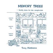 Memory Trees--Family Trees For The Scrapbooker by Matthews, Tony, 9780806352176