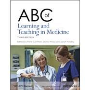 ABC of Learning and Teaching in Medicine by Cantillon, Peter; Wood, Diana F.; Yardley, Sarah, 9781118892176