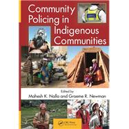 Community Policing in Indigenous Communities by Nalla; Mahesh K., 9781138382176