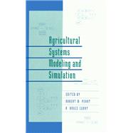 Agricultural Systems Modeling and Simulation by Robert M. Peart, 9781351822176