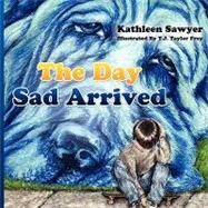 The Day Sad Arrived by SAWER KATHLEEN, 9781414112176