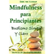Mindfulness para principiantes/ Mindfulness for Beginners by Mc Luhan, Eric, 9781505502176