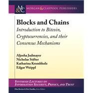 Blocks and Chains by Judmayer, Aljosha; Stifter, Nicholas; Krombholz, Katharina; Weippl, Edgar; Bertino, Elisa, 9781681732176