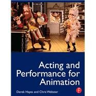Acting and Performance for Animation by Derek Hayes, 9780080962177