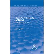 Hume's Philosophy of Belief (Routledge Revivals): A Study of His First 'Inquiry' by Flew; ANTONY, 9780415812177