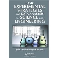 Basic Experimental Strategies and Data Analysis for Science and Engineering by Lawson; John, 9781466512177