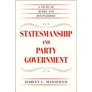 Statesmanship and Party Government by Mansfield, Harvey C., 9780226022178