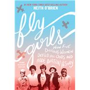 Fly Girls by O'Brien, Keith, 9780358242178