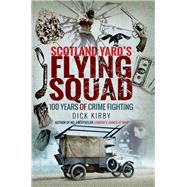 Scotland Yard's Flying Squad by Kirby, Dick, 9781526752178