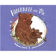 Hibernate With Me by Scheuer, Benjamin; Williams, Jemima, 9781534432178