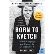 Born to Kvetch by Wex, Michael, 9780061132179