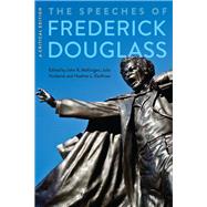 The Speeches of Frederick Douglass by Douglass, Frederick; McKivigan, John R.; Husband, Julie; Kaufman, Heather L., 9780300192179