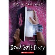 Dead Girl's Diary by Alexander, K. R., 9781339012179