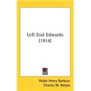 Left End Edwards by Barbour, Ralph Henry; Relyea, Charles M., 9781437262179