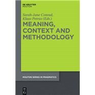Meaning, Context and Methodology by Conrad, Sarah-Jane; Petrus, Klaus, 9781501512179