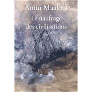 Le naufrage des civilisations by Amin Maalouf, 9782246852179