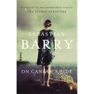 On Canaan's Side A Novel by Barry, Sebastian, 9780143122180