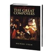 The Lives and Times of the Great Composers by Steen, Michael, 9780195222180