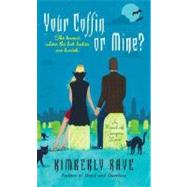 Your Coffin or Mine? by RAYE, KIMBERLY, 9780345492180