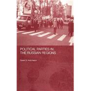 Political Parties in the Russian Regions by Hutcheson,Derek S., 9780415302180