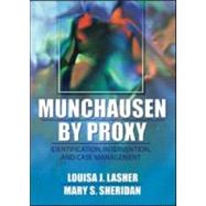 Munchausen by Proxy: Identification, Intervention, and Case Management by Lasher; Louisa, 9780789012180