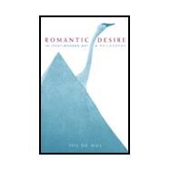 Romantic Desire in (Post)Modern Art and Philosophy by De Mul, Jos; Reeve, Alan, 9780791442180